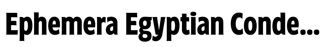 Ephemera Egyptian Condensed Semibold